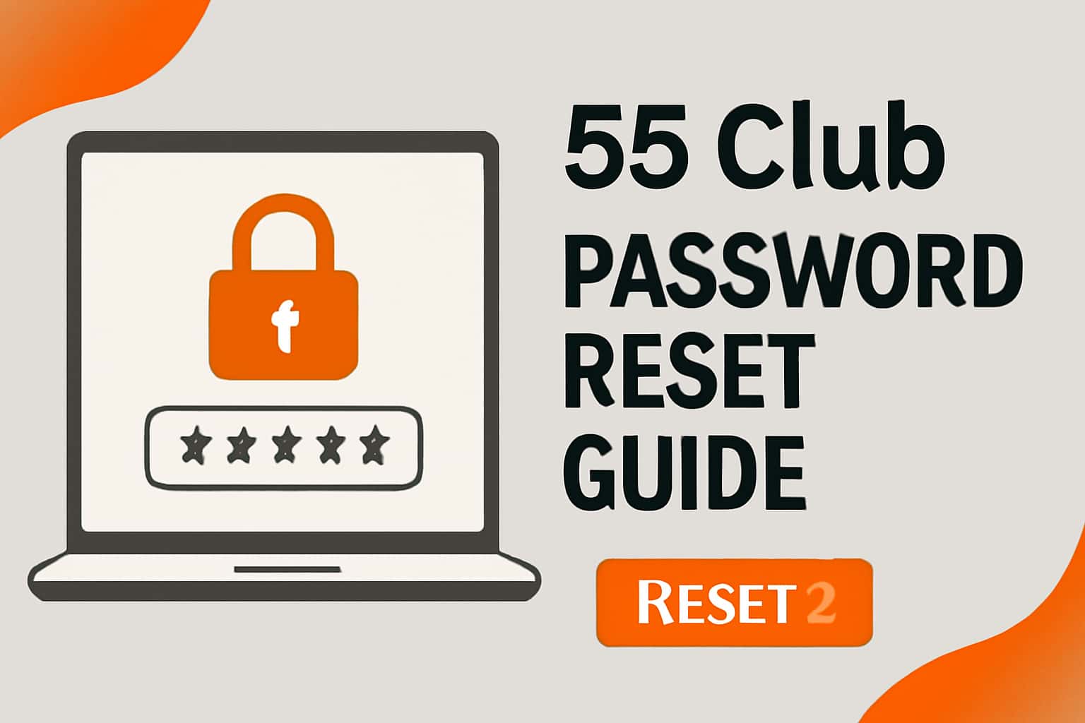 An informative visual representation of the 55 Club Password Reset Guide.